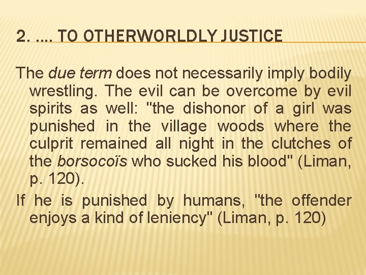 2. . . TO OTHERWORLDLY JUSTICE The due term does not necessarily imply bodily