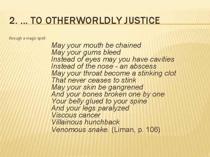 2. . TO OTHERWORLDLY JUSTICE through a magic spell: May your mouth be chained