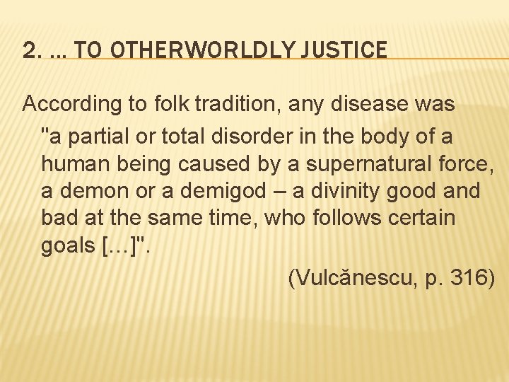 2. . TO OTHERWORLDLY JUSTICE According to folk tradition, any disease was "a partial