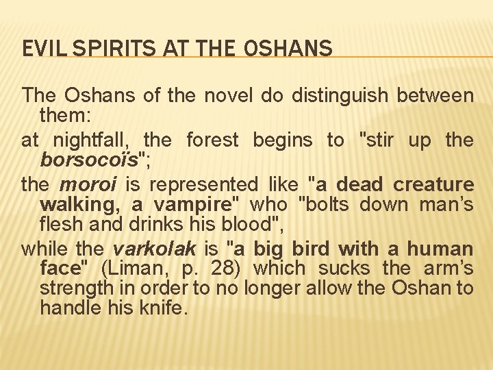 EVIL SPIRITS AT THE OSHANS The Oshans of the novel do distinguish between them: