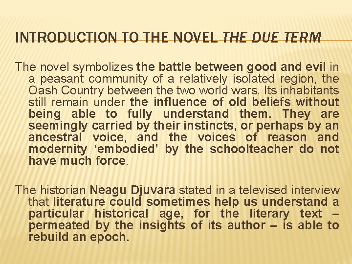 INTRODUCTION TO THE NOVEL THE DUE TERM The novel symbolizes the battle between good