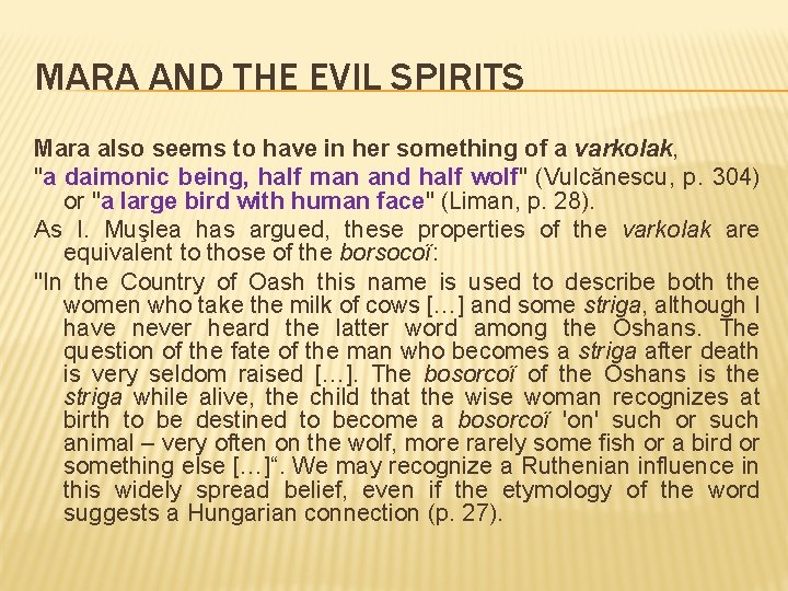 MARA AND THE EVIL SPIRITS Mara also seems to have in her something of