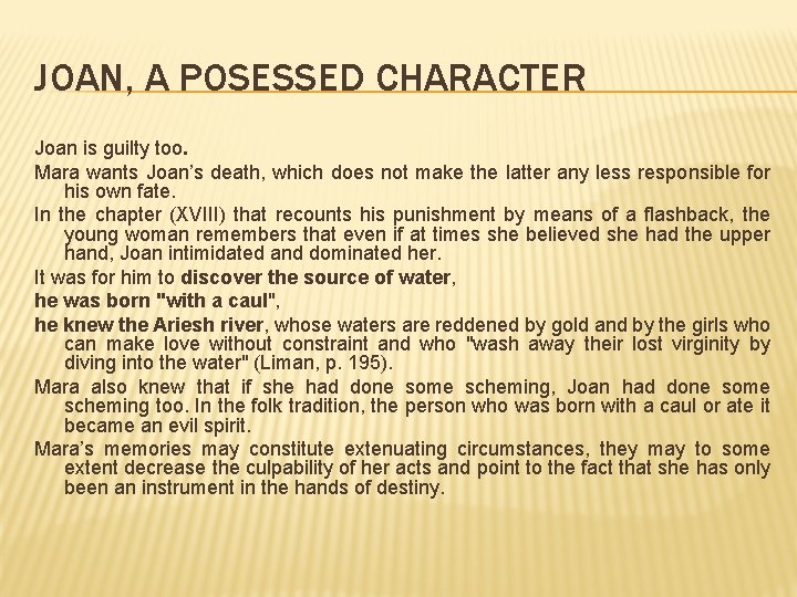 JOAN, A POSESSED CHARACTER Joan is guilty too. Mara wants Joan’s death, which does