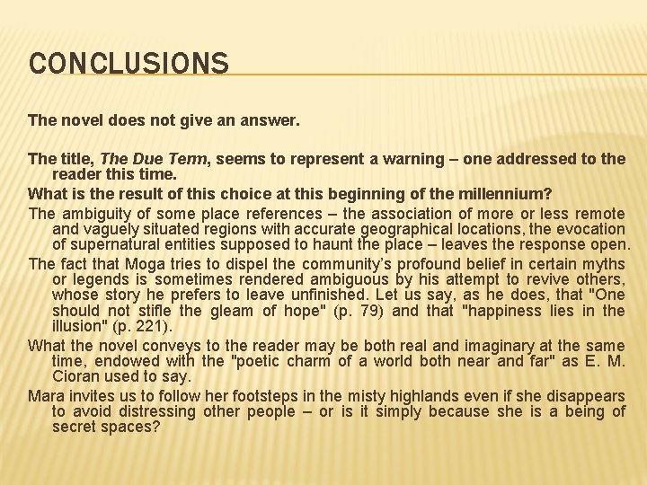 CONCLUSIONS The novel does not give an answer. The title, The Due Term, seems