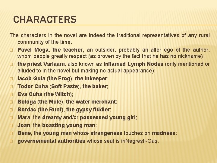 CHARACTERS The characters in the novel are indeed the traditional representatives of any rural