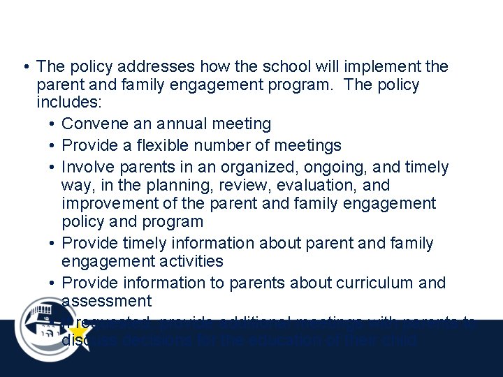  • The policy addresses how the school will implement the parent and family