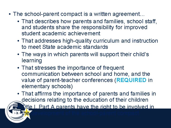  • The school-parent compact is a written agreement… • That describes how parents