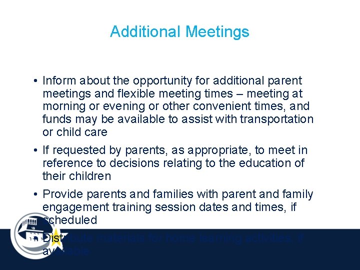 Additional Meetings • Inform about the opportunity for additional parent meetings and flexible meeting