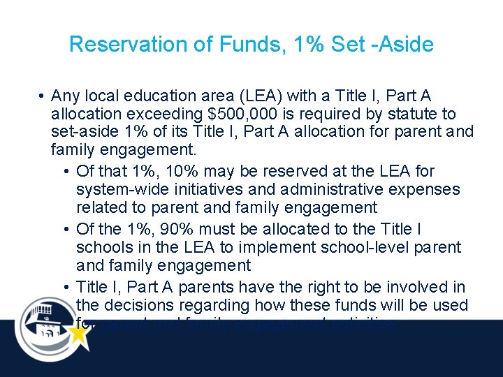 Reservation of Funds, 1% Set -Aside • Any local education area (LEA) with a