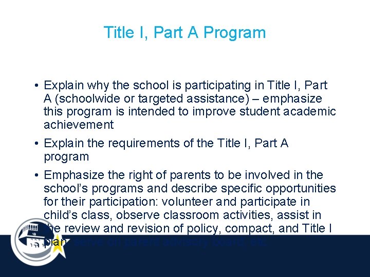 Title I, Part A Program • Explain why the school is participating in Title