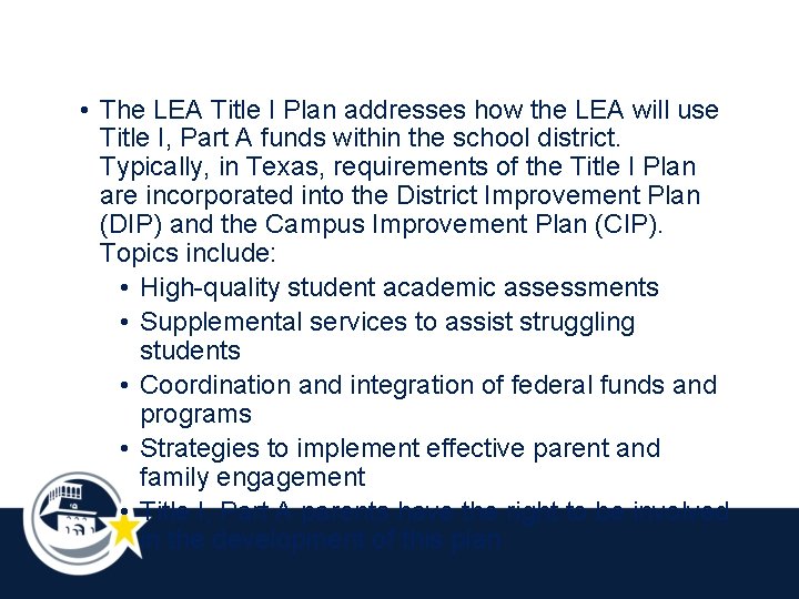  • The LEA Title I Plan addresses how the LEA will use Title