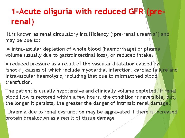 1 -Acute oliguria with reduced GFR (prerenal) It is known as renal circulatory insufficiency