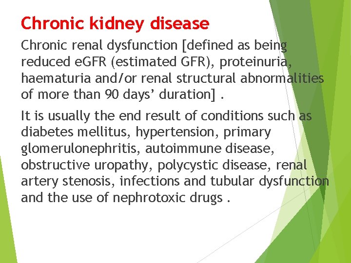 Chronic kidney disease Chronic renal dysfunction [defined as being reduced e. GFR (estimated GFR),