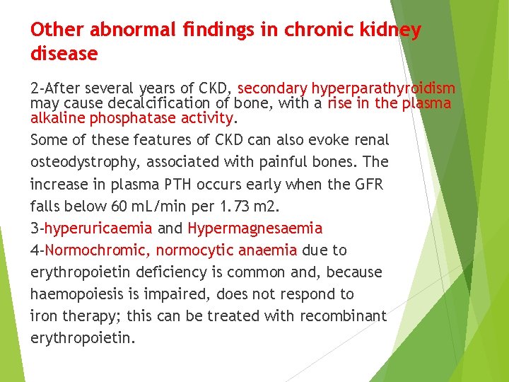 Other abnormal findings in chronic kidney disease 2 -After several years of CKD, secondary