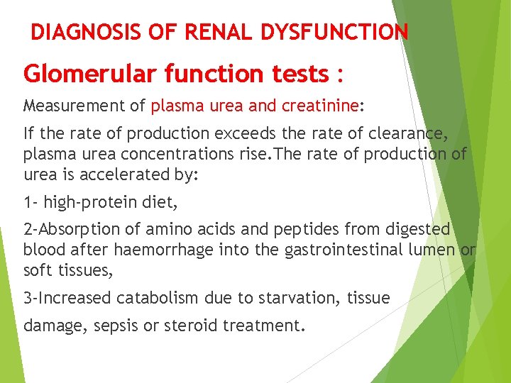 DIAGNOSIS OF RENAL DYSFUNCTION Glomerular function tests : Measurement of plasma urea and creatinine: