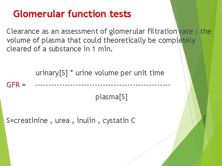 Glomerular function tests Clearance as an assessment of glomerular filtration rate : the volume