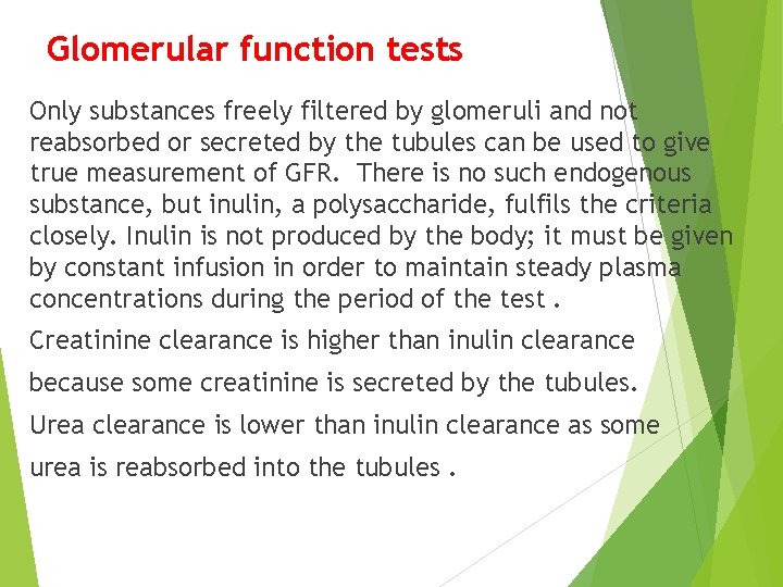 Glomerular function tests Only substances freely filtered by glomeruli and not reabsorbed or secreted