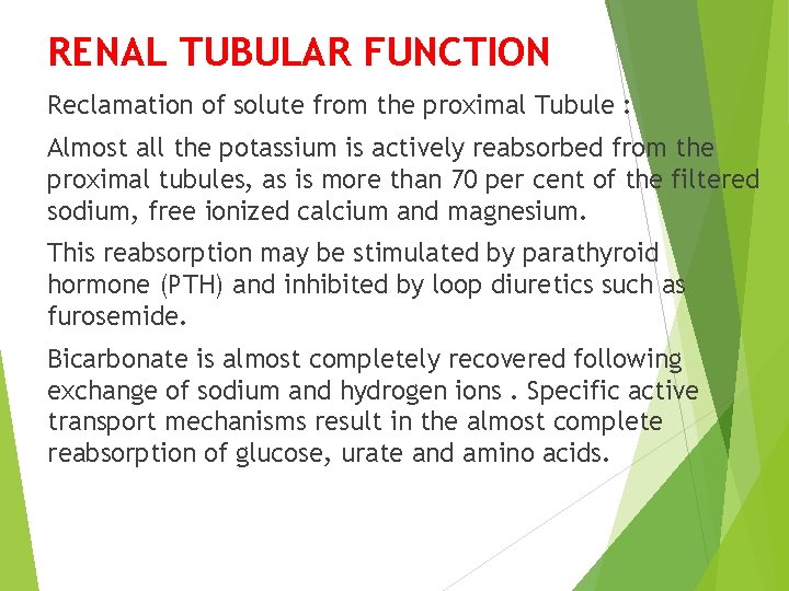 RENAL TUBULAR FUNCTION Reclamation of solute from the proximal Tubule : Almost all the