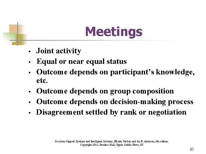 Meetings § § § Joint activity Equal or near equal status Outcome depends on