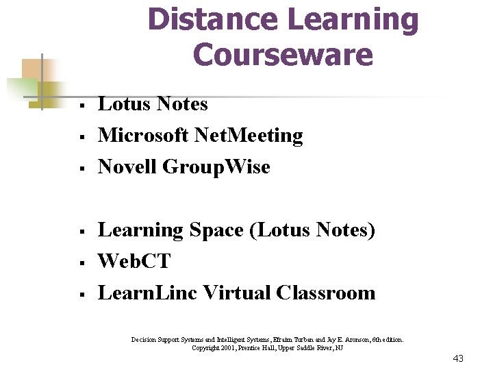 Distance Learning Courseware § § § Lotus Notes Microsoft Net. Meeting Novell Group. Wise