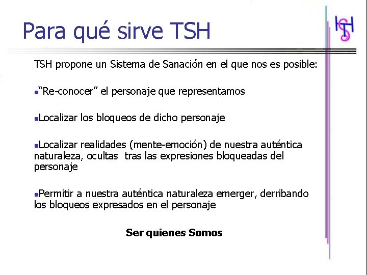 Para qué sirve TSH propone un Sistema de Sanación en el que nos es