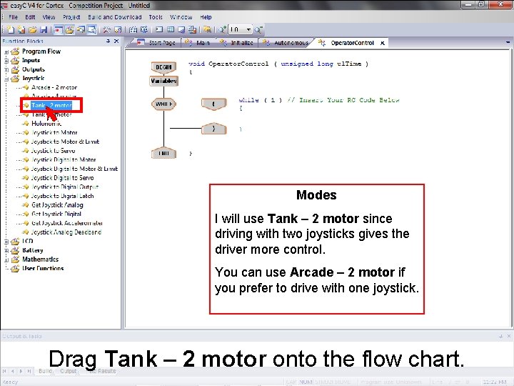 Modes I will use Tank – 2 motor since driving with two joysticks gives