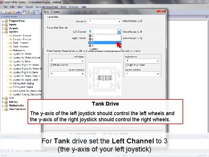 Tank Drive The y-axis of the left joystick should control the left wheels and