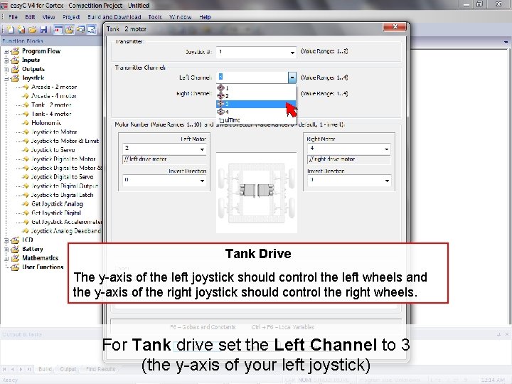 Tank Drive The y-axis of the left joystick should control the left wheels and Tank Drive The y-axis of the left joystick should control the left wheels and