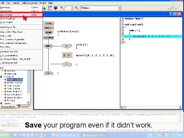 Save your program even if it didn’t work. J. M. Gabrielse Save your program even if it didn’t work. J. M. Gabrielse