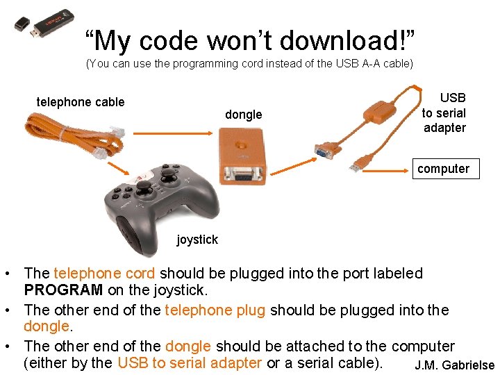 “My code won’t download!” (You can use the programming cord instead of the USB “My code won’t download!” (You can use the programming cord instead of the USB