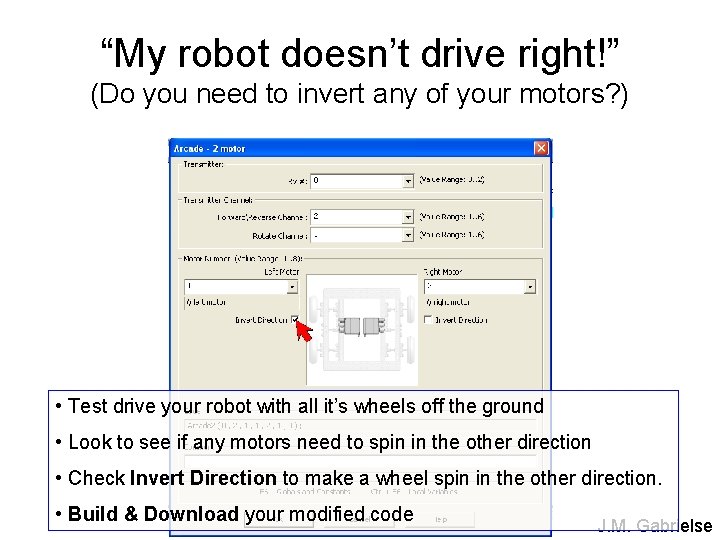 “My robot doesn’t drive right!” (Do you need to invert any of your motors?