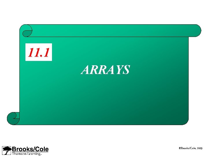 11. 1 ARRAYS ©Brooks/Cole, 2003 