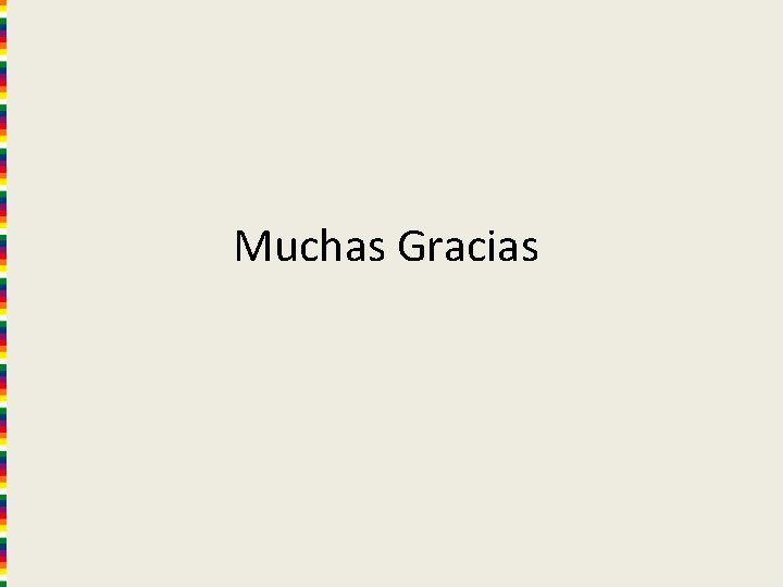 Muchas Gracias 