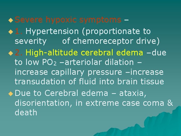 u Severe hypoxic symptoms – u 1. Hypertension (proportionate to severity of chemoreceptor drive)