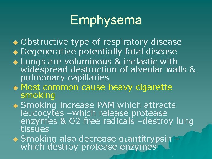 Emphysema Obstructive type of respiratory disease u Degenerative potentially fatal disease u Lungs are