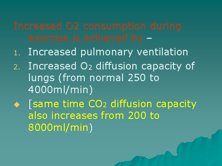 Increased O 2 consumption during exercise is achieved by – 1. Increased pulmonary ventilation