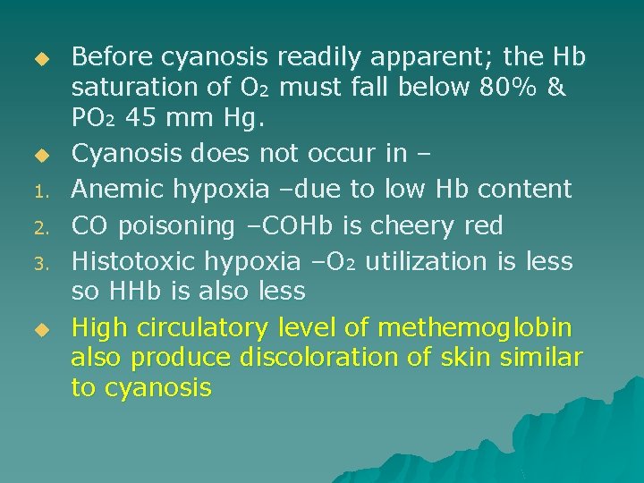 u u 1. 2. 3. u Before cyanosis readily apparent; the Hb saturation of