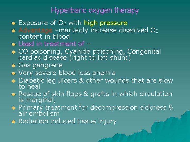 Hyperbaric oxygen therapy u u u u u Exposure of O 2 with high