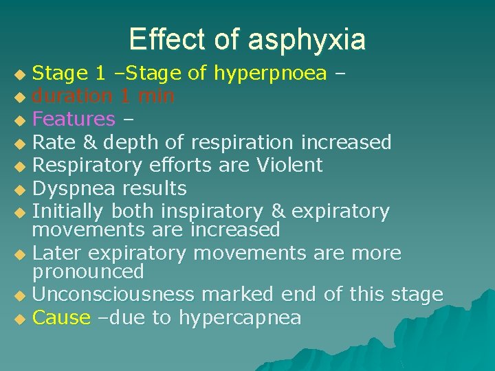 Effect of asphyxia Stage 1 –Stage of hyperpnoea – u duration 1 min u