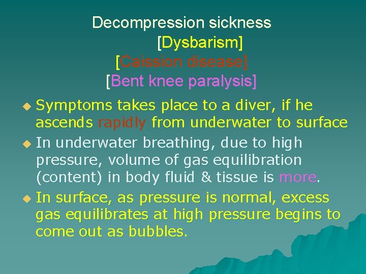 Decompression sickness [Dysbarism] [Caission disease] [Bent knee paralysis] Symptoms takes place to a diver,