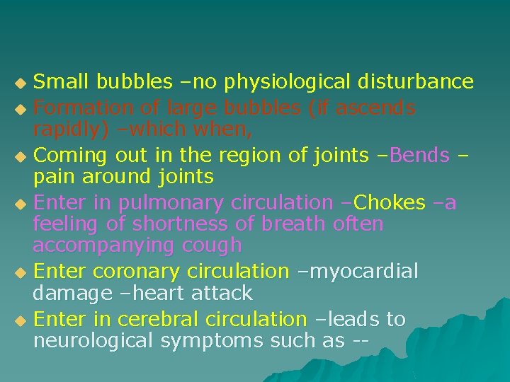 Small bubbles –no physiological disturbance u Formation of large bubbles (if ascends rapidly) –which