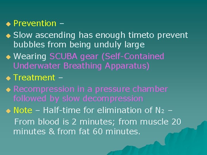 Prevention – u Slow ascending has enough timeto prevent bubbles from being unduly large