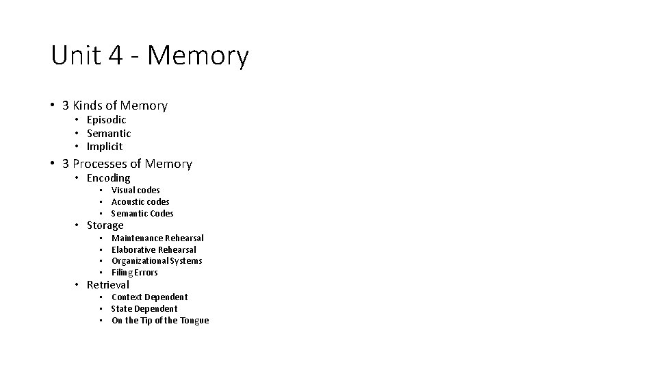 Unit 4 - Memory • 3 Kinds of Memory • Episodic • Semantic •
