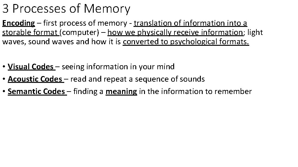 3 Processes of Memory Encoding – first process of memory - translation of information