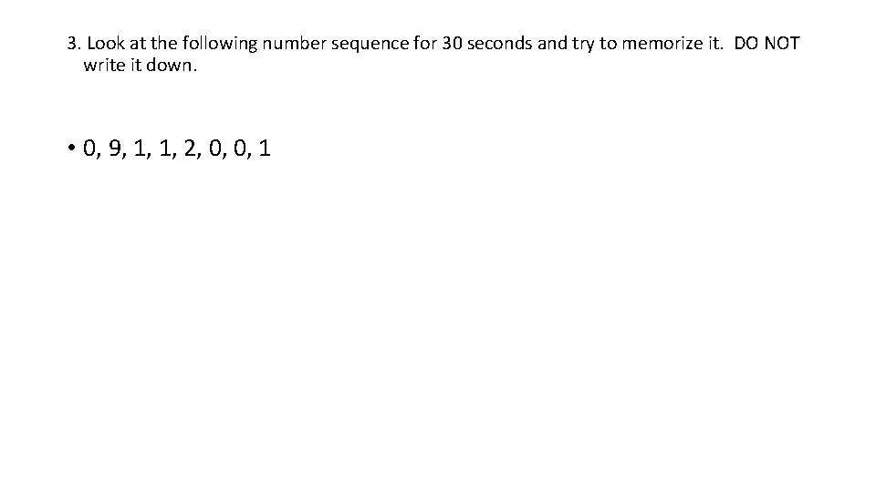 3. Look at the following number sequence for 30 seconds and try to memorize