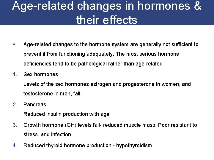 Age-related changes in hormones & their effects § Age-related changes to the hormone system