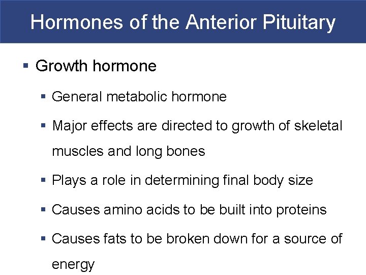 Hormones of the Anterior Pituitary § Growth hormone § General metabolic hormone § Major