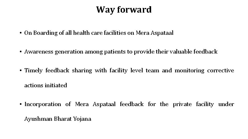 Way forward • On Boarding of all health care facilities on Mera Aspataal •