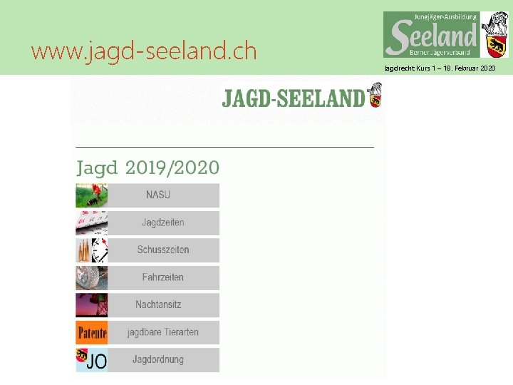 www. jagd-seeland. ch Jagdrecht Kurs 1 – 18. Februar 2020 