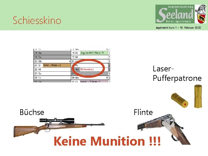 Schiesskino Jagdrecht Kurs 1 – 18. Februar 2020 Laser. Pufferpatrone Büchse Flinte Keine Munition